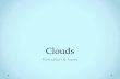 Clouds - Ms. Jenkins Earth Science · Cloud Formation by Adiabatic Cooling. Cloud Formation by Adiabatic Cooling. Processes That Lift Air •4 mechanisms that can cause air to rise: