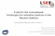 A job for the unemployed: Challenges for activation policies in … · 2017-03-23 · A job for the unemployed: Challenges for activation policies in the Western Balkans Maja Gerovska