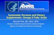 Systematic Reviews and Dietary Supplements: Omega-3 … Evidence Review process for Omega...Omega-3 Fatty Acids ArrhythmogenicArrhythmogenic Mechanisms in Culture Studies Mechanisms