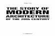 The Story of Modern Architecture of the 20th Century · THE STORY OF MODERN ARCHITECTURE OF THE 20th CENTURY Jürgen Tietz ... whole of Europe and North America, created a new type