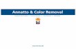 Annatto & Color Removal - Home | CDR · CDR Annatto and Color Removal Annatto and Color Removal ¡ Page 1 Annatto and Color Removal Introduction Annatto may be added to cheese milk
