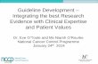 Guideline Development – Integrating the best …...Guideline Development – Integrating the best Research Evidence with Clinical Expertise and Patient Values Dr. Eve O’Toole and