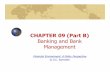 CHAPTER 09 (Part B) - WordPress.com · CHAPTER 09 (Part B) Banking and Bank Management. Learning Outcomes Upon completion of this chapter, ... Business Change Drivers deregulation,