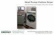 Heat Pump Clothes Dryer - energy.govof a residential heat pump clothes dryer with energy factor > 6 lb/kWh. Dozens of models are available in Europe, but very few in ... Drum heat