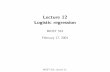 Lecture 12 Logistic regression - University of Washingtoncourses.washington.edu/b515/l12.pdfLecture 12 Logistic regression BIOST 515 February 17, 2004 BIOST 515, Lecture 12. Outline
