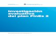 Investigación evaluativa del plan FinEs 2Informe final Enero 2018 Investigación evaluativa del plan FinEs 2. Autoridades Presidente Ing. Mauricio Macri ... Informe de encuesta a