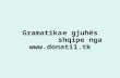Gramatika e gjuhës shqipe - Kryefaqjadonati1.weebly.com/uploads/7/6/7/4/7674668/gramatika_e... · Web view• Ngritjet dhe uljet e zërit gjatë të folurit quhen intonacione. •