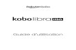 Manuel d'utilisation de la Kobo Libra H2O...2 Manuel d'utilisation de la Kobo Libra H2O Table des matières À propos de votre liseuse Kobo 6 Allumer et éteindre votre liseuse Kobo