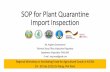 SOP for Plant Quarantine Import Inspection · SOP for Plant Quarantine Import Inspection 1.Title SOP for Plant Quarantine Import Inspection 2.Objective Verify the conformity of imported