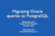Migrating Oracle queries to PostgreSQL · Migrating Oracle queries to PostgreSQL PGConf.EU 2012 Prague, Czech Republic October 26th Alexey Klyukin, Command Prompt, Inc.