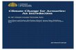 Climate Change for Actuaries: An Introduction...2 1. About this report This report is an introduction to climate change for actuaries in all fields of work. It provides an overview