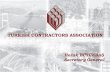 TURKISH CONTRACTORS ASSOCIATION Sunum...Turkish Contractors Association - TCA To increase the competitiveness of its members , To contribute to the achievement of sustainable development