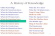 A History of Knowledge1 A History of Knowledge Oldest Knowledge What the Sumerians knew What the Babylonians knew What the Hittites knew What the Persians knew What the Egyptians knew