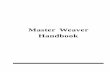 Master Weaver Handbook · Master Weaver Certificate Program The Olds College Master Weaver Program consists of five progressive levels of classroom and independent study involving