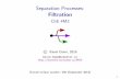 Separation Processes: Filtration · I Geankoplis, \Transport Processes and Separation Process Principles", 4th edition, chapter 14. I Perry’s Chemical Engineers’ Handbook, 8th