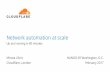 Network automation at scale - North American Network ...Network automation at scale Mircea Ulinic Cloudflare, London NANOG 69 Washington, D.C. February 2017 1 Up and running in 60