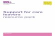 BRIGHT FUTURES Support for care leavers resource …...4 Support for care leavers resource packSupport for care leavers An introduction What is a ‘care leaver’? A care leaver is