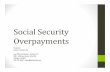 Social Security Overpayments Powerpoint.ppt · 2016-03-14 · Social Security Overpayments Presenter: Stacey J. Dembo, Esq Law Offices of Stacey J. Dembo, LLC 208 S. Jefferson Street,