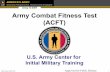 Globally Responsive, Regionally Engaged Army G-3/5/7 Army Combat Fitness … - Army Combat... · 2018-12-11 · Army Combat Fitness Test. Objectives. Army Combat Fitness Test . Purpose: