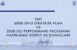 2008-2012 STRATEJİK PLAN VE 2008 YILI PERFORMANS … · personelinin performans ölçütlerini belirlemek, izlemek ve değerlendirmek, bunlarla ilgili raporları meclise sunmak.