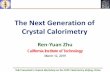The Next Generation of Crystal Calorimetryzhu/talks/ryz_190312_CEPC.pdfThe Next Generation of Crystal Calorimetry Ren-Yuan Zhu California Institute of Technology. March 12, 2019. Talk