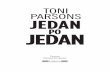 Toni Parsons Jedan po Jedan - DELFI knjižare · 2014-08-15 · i nastavila polako ka vratima, pedalj po pedalj, ne više, sa svakim pokretom derući kožu laktova i kolena o pod.