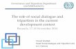 The role of social dialogue and tripartism in the …...The role of social dialogue and tripartism in the current development context Brussels, 17-18 November 2016 Governance and Tripartism