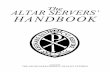 The AlTAr SErVErS’ HANDBOOK6 The Altar-Servers’ Handbook The Altar-Servers’ Handbook 7 PRAyERS BEFORE SERvING MASS I N the name, etc. Come, O Holy Ghost, fill the hearts of Thy