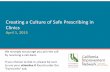 Creating a Culture of Safe Prescribing in ClinicsCreating a Culture of Safe Prescribing in Clinics We strongly encourage you join the call by receiving a call‐back. If you choose