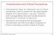 Virtualization and Cloud Computingwankarcs/index_files/pdf/gcc...Virtualization and Cloud Computing •Virtualization plays an important role in Cloud computing, since it allows for