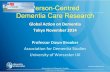 Person-Centred Dementia Care Research...2014/12/04  · Person-Centred Dementia Care Research Global Action on Dementia Tokyo November 2014 Professor Dawn Brooker Association for Dementia