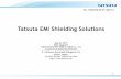 Tatsuta EMI Shielding Solutions - ECTC EPS TATSUTA EMI...Tatsuta EMI Shielding Solutions May 30, 2019 Mike Sakaguchi TATSUTA ELECTRIC WIRE & CABLE Co., Ltd Conductive Materials Division