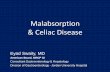Malabsorption & Celiac Disease...Malabsorption Syndrome A clinical term that encompasses defects occurring during the digestion and absorption of food nutrients by the gastrointestinaltract.
