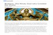 Brahma: The Hindu God who Created the Worldrandallsarmy.weebly.com/uploads/3/7/6/1/37612813/brahma_english_12.pdfBrahma: The Hindu God who Created the World Brahma statue in Thailand.