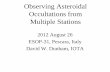 Observing Asteroidal Occultations from Multiple Stations · 2012-08-28 · Observing Asteroidal Occultations from Multiple Stations 2012 August 26 ESOP-31, Pescara, Italy . ... twice