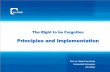 The Right to be Forgotten - State Archives · "The right to privacy and right to be forgotten expressed by the claimant justify the limitation of the right to freedom of expression