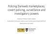 Policing Darkweb marketplaces; covert policing, surveillance and investigatory … · 2019-06-28 · Policing Darknet marketplaces “EU-based suppliers are important players in the
