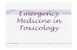 Emergency Medicine in Toxicologya.umed.pl/anestezja/dokumenty/toxic.pdfAspirin Overdose Early features hyperventilation, sweating, tremor, tinnitus, nausea / vomiting, or hyperpyrexia