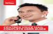 CENTREX VOICE MAIL COMPLETE USER GUIDE...1 VOICE MAIL BASICS You may interact with your Centrex Voice Mail service from any touch-tone telephone. You can receive messages 24 hours