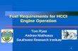 Fuel Requirements for HCCI Engine OperationFuel Requirements for HCCI Engine Operation Fuel Requirements for HCCI Engine Operation Tom Ryan Andrew Matheaus Southwest Research Institute.