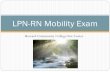 LPN-RN Mobility Exam - Howard Community College...The Mobility exam is designed to assess clinical knowledge and critical thinking skills. The questions are based on what current RN