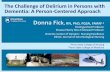 Donna Fick RN, PhD, FGSA, FAAN1,2 · 2018-10-04 · Donna Fick, RN, PhD, FGSA, FAAN1,2 Distinguished Professor Elouise Eberly Ross Endowed Professor Director, Center of Geriatric