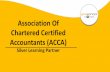 Association Of Chartered Certified Accountants (ACCA) · About ACCA The institute, formed in 1904 is the global professional accounting body offering the “hartered Certified Accountant”qualification.
