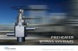 PREHEATER BYPASS SYSTEMS · PREHEATER BYPASS SYSTEMS OVERVIEW 5 For easy mounting of the preheater bypass valves, they should preferably be installed in vertical position. Their pressure