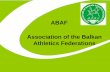 Association of the Balkan Athletics Federations...Balkan Athletics History First “experimental” Balkan Games 1929 Greece, Bulgaria, Romania, Yugoslavia. These are the first regional