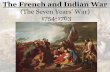 (The Seven Years’ War) 1754-1763 · 2019-07-24 · (The Seven Years’ War) 1754-1763. France in North America •Champlain made allies of the Algonquin and Huron NAs in the area