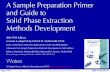 A Sample Preparation Primer and Guide to Solid Phase ... · A Sample Preparation Primer and Guide to Solid Phase Extraction Methods Development 2001 PDF Edition revised & adapted