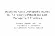 Stabilizing Acute Orthopedic Injuries In The Pediatric ......Stabilizing Acute Orthopedic Injuries In The Pediatric Patient and Cast Management Principles Torrie D. Edwards, FNP -C,