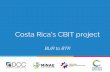 Costa Rica s CBIT project · 2019-12-10 · Reports submitted by Costa Rica National Communication •NC1 (2000) •NC2 (2009) •NC3 (2014) BUR •BUR1 (2015) •NIR for 2012 using