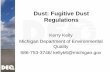 Dust: Fugitive Dust Regulations · 2016-04-29 · • Any other fugitive dust source: 20% • The provisions of this subsection shall not apply to storage pile material handling activities
